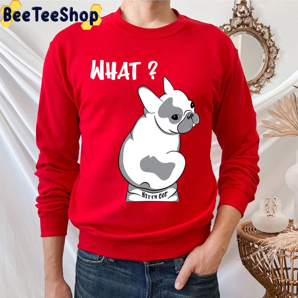 What Cute Adorable And Funny French Bulldog Sitting In The Kitty Cot Trending Unisex T-Shirt What Cute Adorable And Funny French Bulldog Sitting In The Kitty Cot Trending Unisex T-Shirt