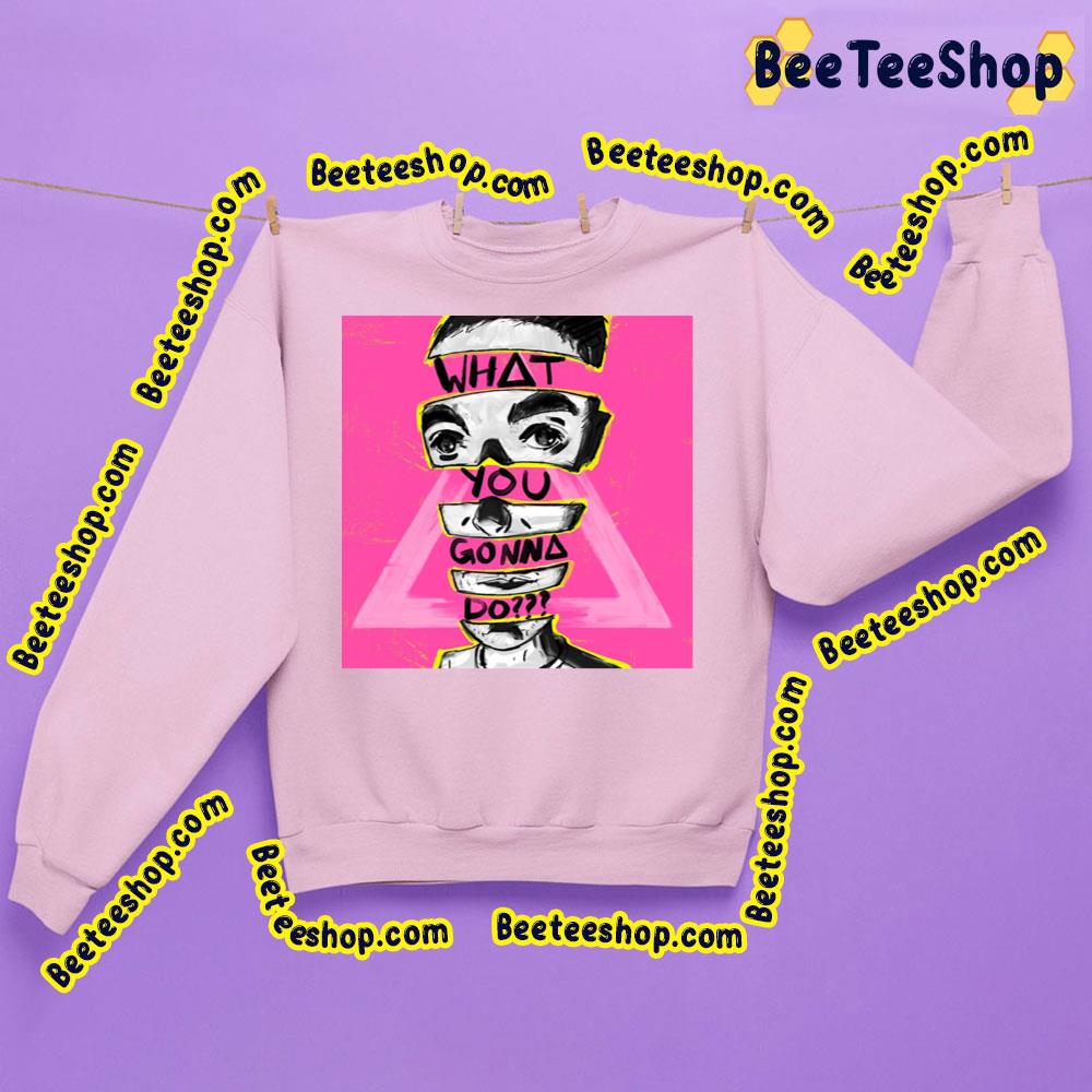 What You Gonna Do Trending Unisex Sweatshirt What You Gonna Do Trending Unisex Sweatshirt