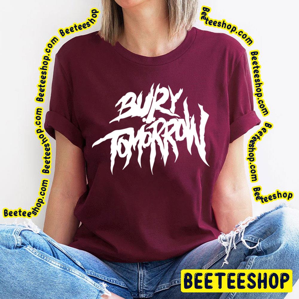 White Art Bury Tomorrow Trending Unisex T-Shirt White Art Bury Tomorrow Trending Unisex T-Shirt