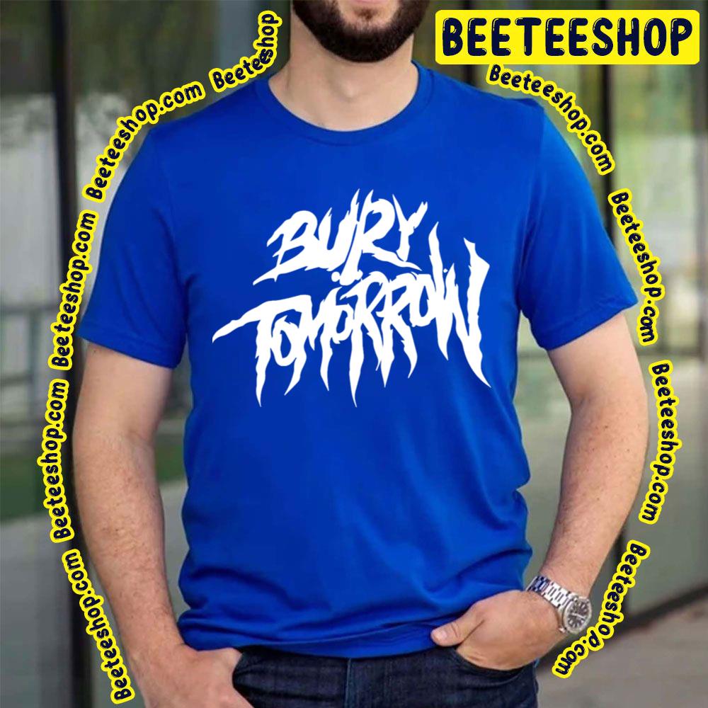 White Art Bury Tomorrow Trending Unisex T-Shirt White Art Bury Tomorrow Trending Unisex T-Shirt