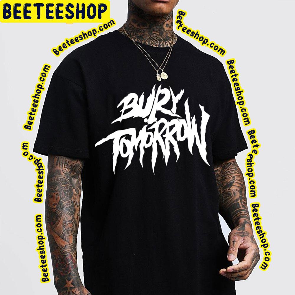 White Art Bury Tomorrow Trending Unisex T-Shirt White Art Bury Tomorrow Trending Unisex T-Shirt