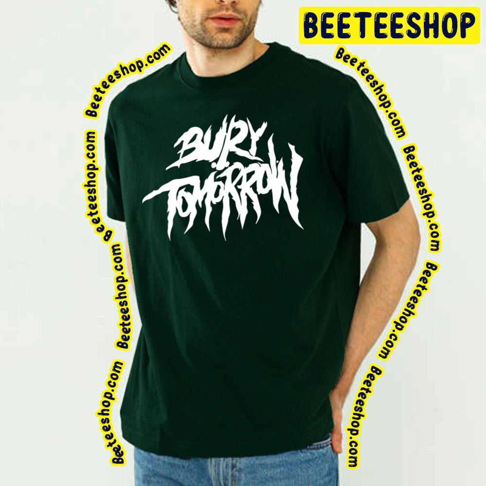 White Art Bury Tomorrow Trending Unisex T-Shirt White Art Bury Tomorrow Trending Unisex T-Shirt