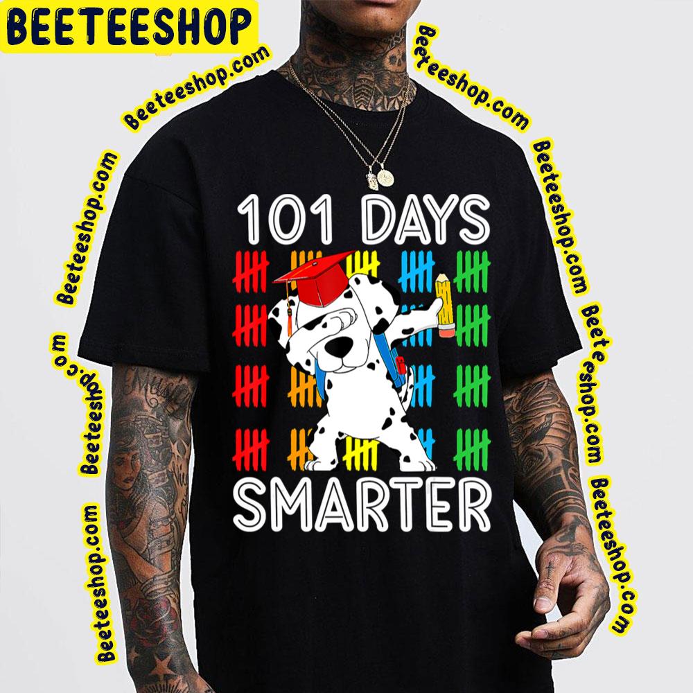101 Days Smarter Teacher Dalmatian Dog Trending Unisex T-Shirt 101 Days Smarter Teacher Dalmatian Dog Trending Unisex T-Shirt