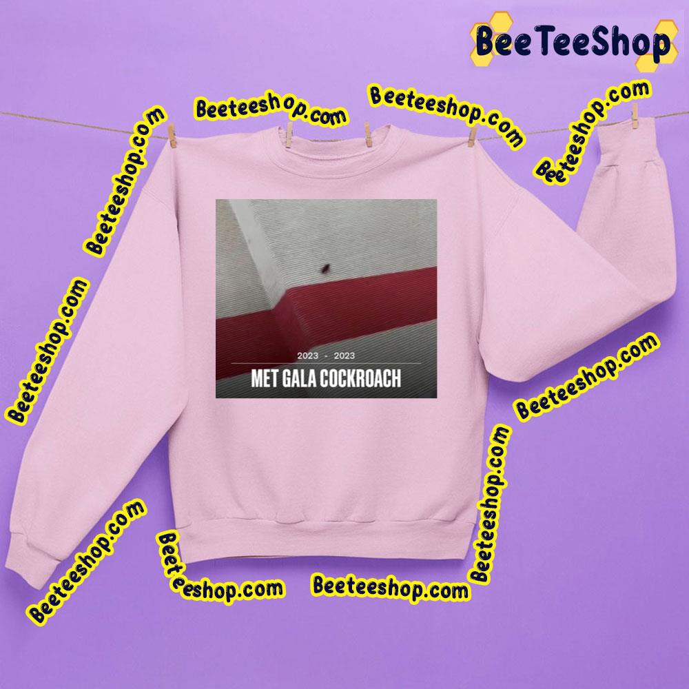 2023 2023 Met Gala Cockroach Trending Unisex Sweatshirt 2023 2023 Met Gala Cockroach Trending Unisex Sweatshirt