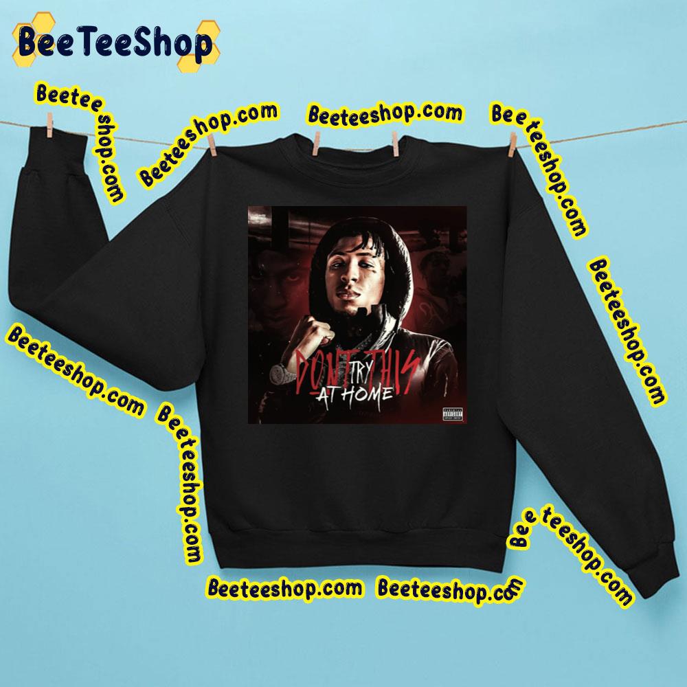 2023 Don't Try This At Home Youngboy Never Broke Again Trending Unisex Sweathirt 2023 Don't Try This At Home Youngboy Never Broke Again Trending Unisex Sweathirt