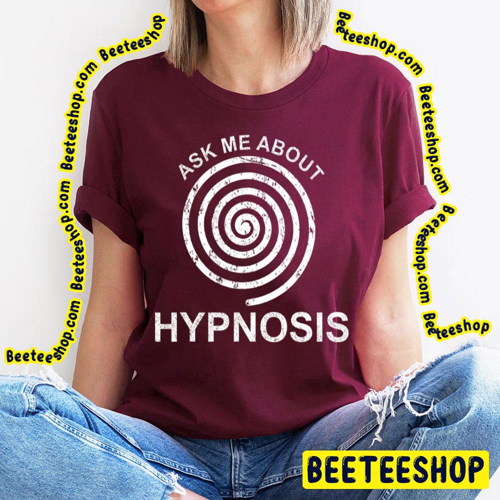 Ask Me About Hypnosis Vintage Trending Unisex T-Shirt Ask Me About Hypnosis Vintage Trending Unisex T-Shirt