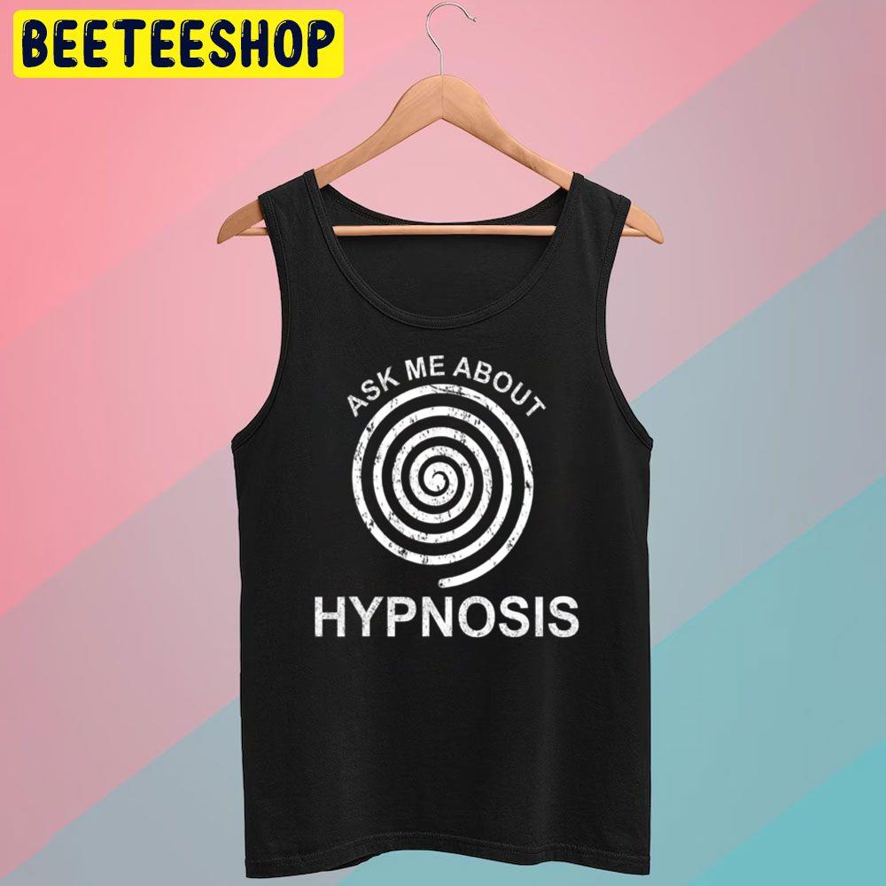 Ask Me About Hypnosis Vintage Trending Unisex T-Shirt Ask Me About Hypnosis Vintage Trending Unisex T-Shirt