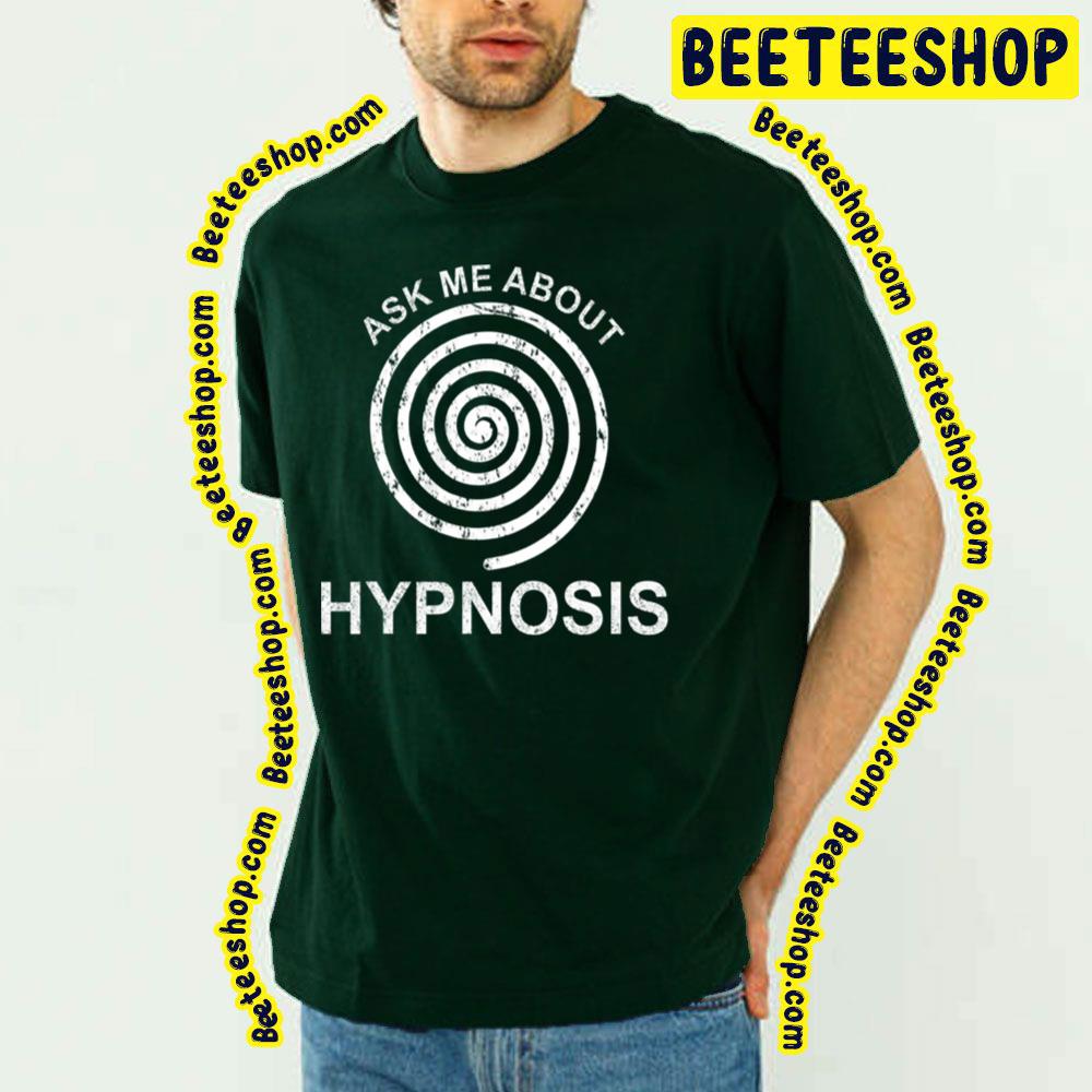 Ask Me About Hypnosis Vintage Trending Unisex T-Shirt Ask Me About Hypnosis Vintage Trending Unisex T-Shirt