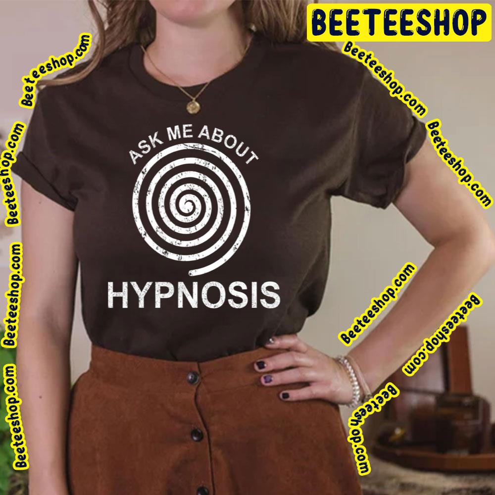 Ask Me About Hypnosis Vintage Trending Unisex T-Shirt Ask Me About Hypnosis Vintage Trending Unisex T-Shirt