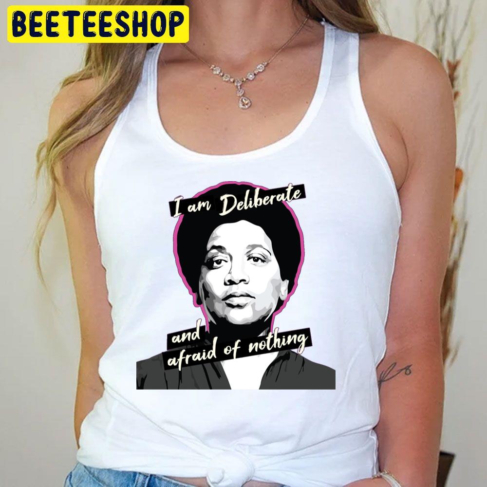 Audre Lorde I Am Deliberate And Afraid Of Nothing Quote Trending Unisex T-Shirt Audre Lorde I Am Deliberate And Afraid Of Nothing Quote Trending Unisex T-Shirt