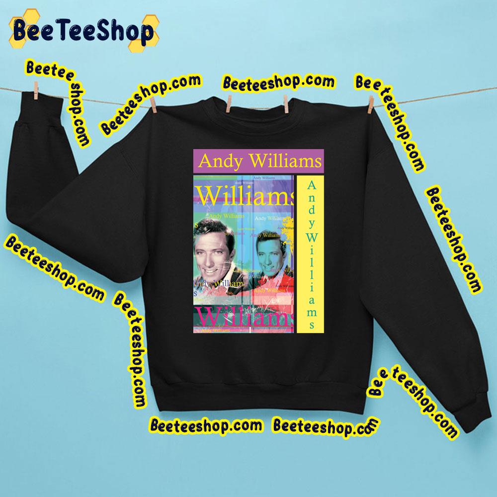 Beautiful Andy Williams Portrait American Musician Trending Unisex Sweatshirt Beautiful Andy Williams Portrait American Musician Trending Unisex Sweatshirt