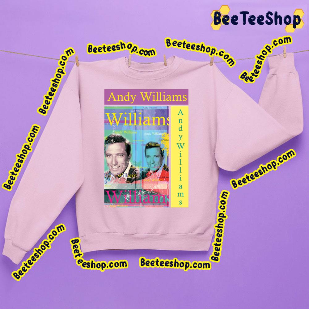Beautiful Andy Williams Portrait American Musician Trending Unisex Sweatshirt Beautiful Andy Williams Portrait American Musician Trending Unisex Sweatshirt