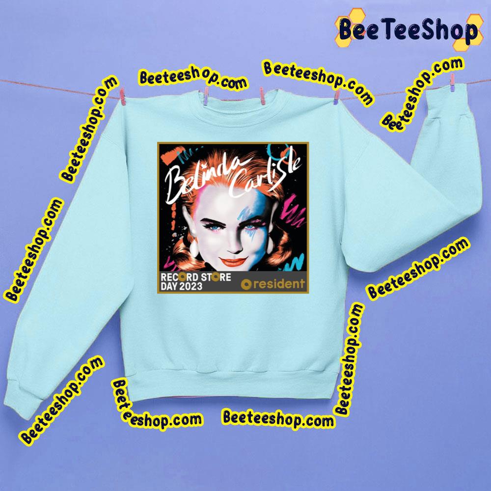 Belinda Carlisle Record Store Day 2023 Trending Unisex Sweatshirt Belinda Carlisle Record Store Day 2023 Trending Unisex Sweatshirt
