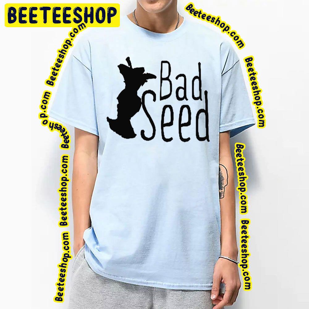 Black Bad Seed Trending Unisex T-Shirt Black Bad Seed Trending Unisex T-Shirt