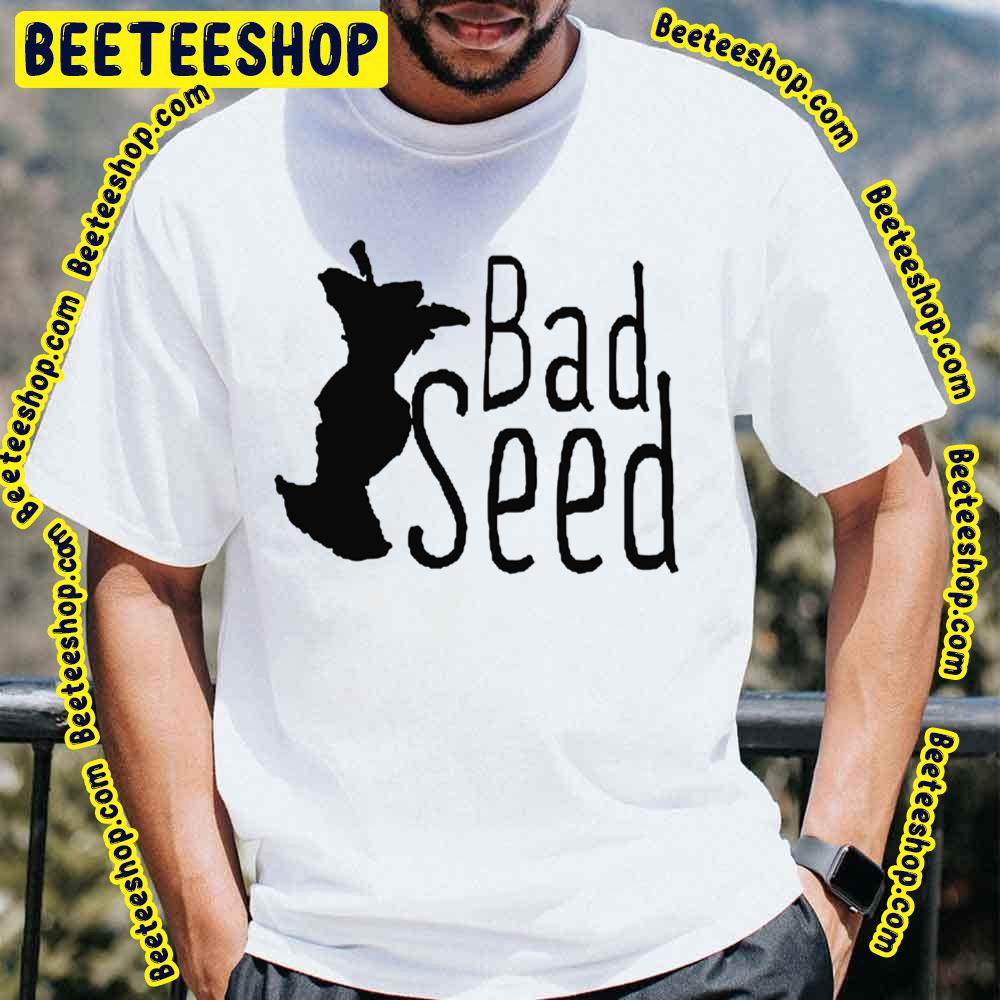 Black Bad Seed Trending Unisex T-Shirt Black Bad Seed Trending Unisex T-Shirt
