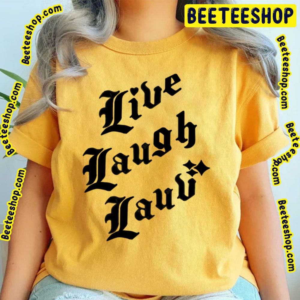 Black Text Live Laugh Lauv Trending Unisex T-Shirt Black Text Live Laugh Lauv Trending Unisex T-Shirt