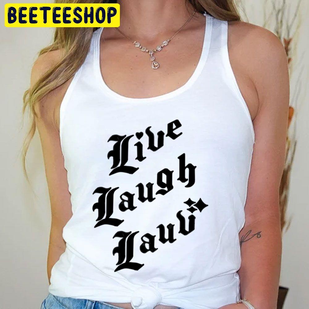 Black Text Live Laugh Lauv Trending Unisex T-Shirt Black Text Live Laugh Lauv Trending Unisex T-Shirt