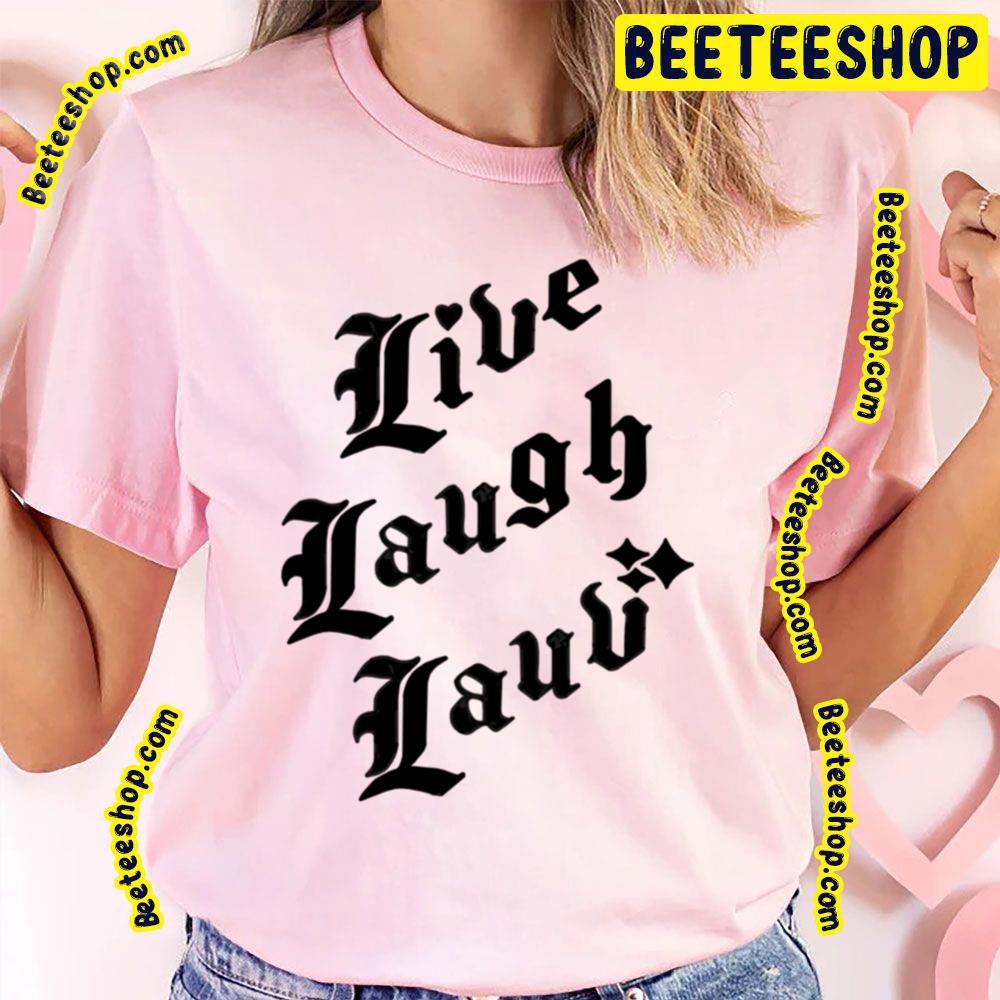 Black Text Live Laugh Lauv Trending Unisex T-Shirt Black Text Live Laugh Lauv Trending Unisex T-Shirt