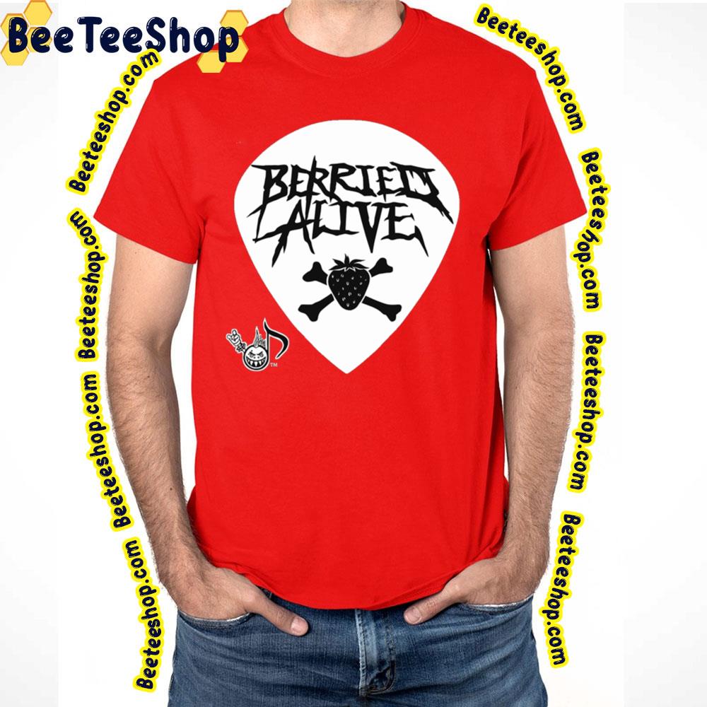 Black White Berried Alive Trending Unisex T-Shirt Black White Berried Alive Trending Unisex T-Shirt