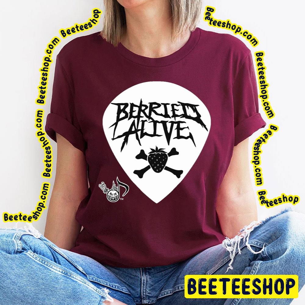 Black White Berried Alive Trending Unisex T-Shirt Black White Berried Alive Trending Unisex T-Shirt