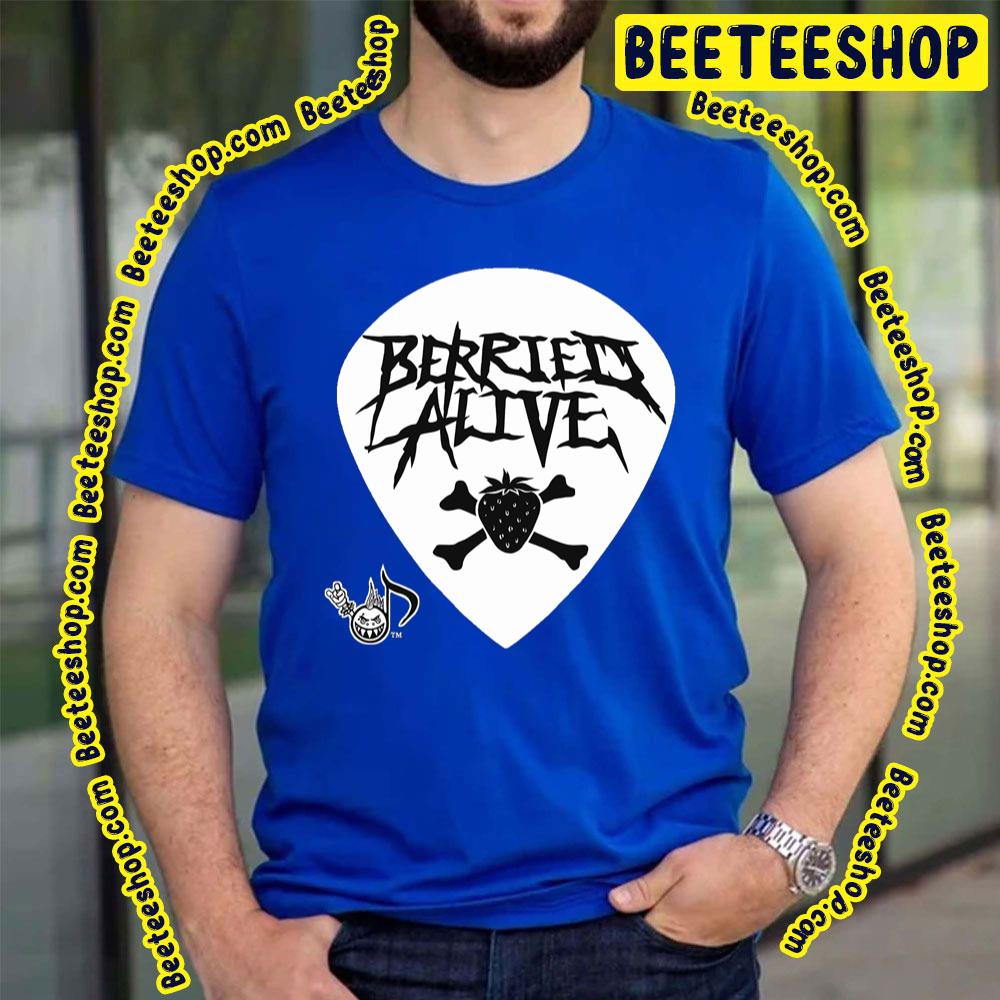 Black White Berried Alive Trending Unisex T-Shirt Black White Berried Alive Trending Unisex T-Shirt