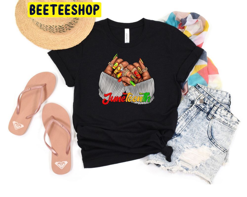 Black Woman Juneteenth Nails Trending Unisex T-Shirt Black Woman Juneteenth Nails Trending Unisex T-Shirt