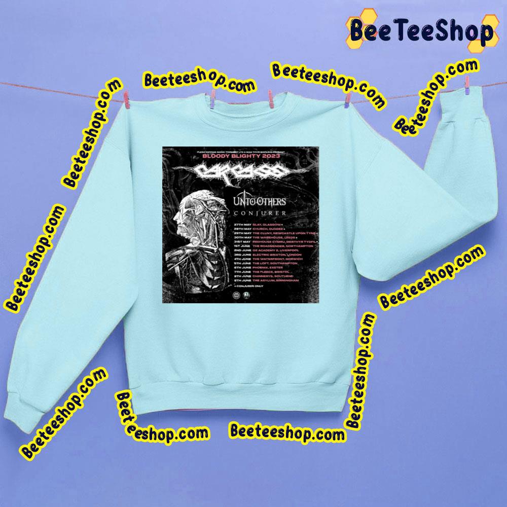 Bloody Blighty 2023 Carcass Unto Others Conjurer Trending Unisex Sweatshirt Bloody Blighty 2023 Carcass Unto Others Conjurer Trending Unisex Sweatshirt
