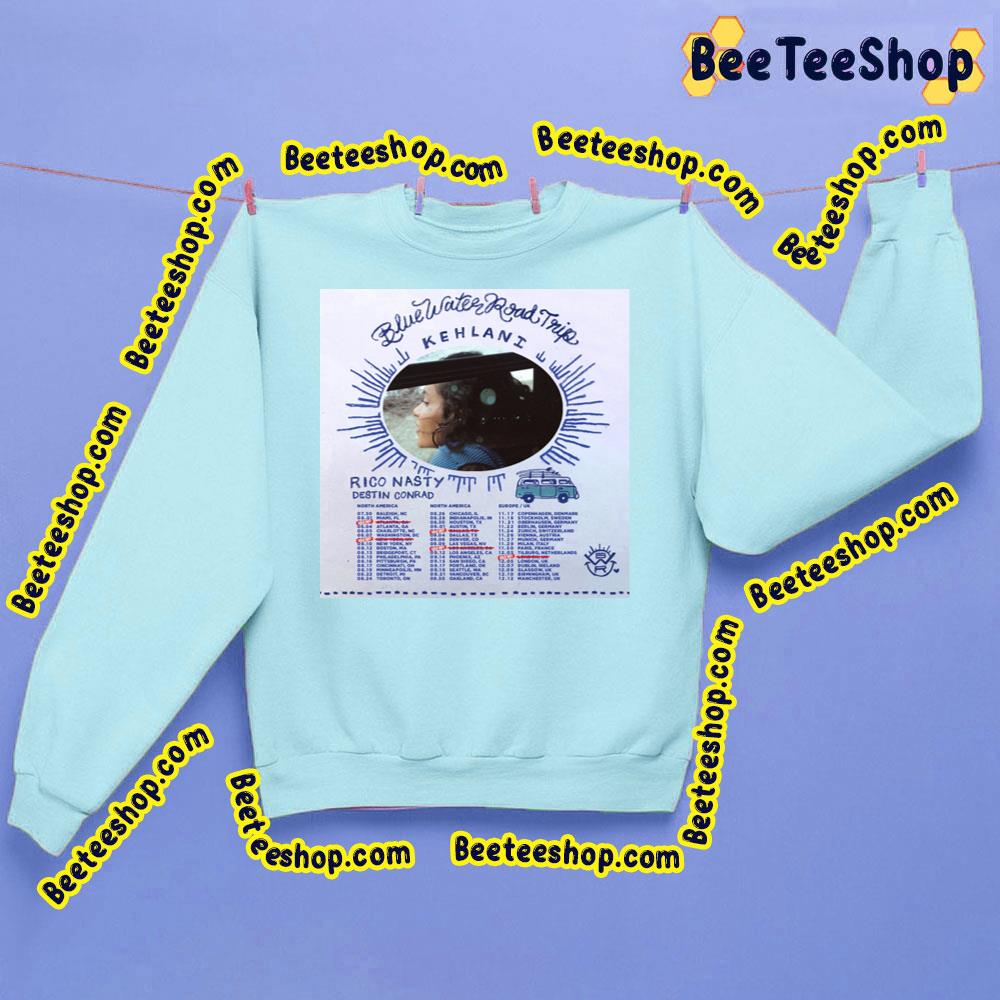 Blue Water Road Trip Kehlani Rico Nasty Destin Conrad Trending Unisex Sweatshirt Blue Water Road Trip Kehlani Rico Nasty Destin Conrad Trending Unisex Sweatshirt