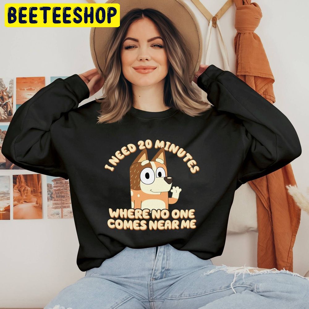 Bluey Chilli Bluey Mom I Need 20 Minutes Bluey Trending Unisex T-Shirt Bluey Chilli Bluey Mom I Need 20 Minutes Bluey Trending Unisex T-Shirt