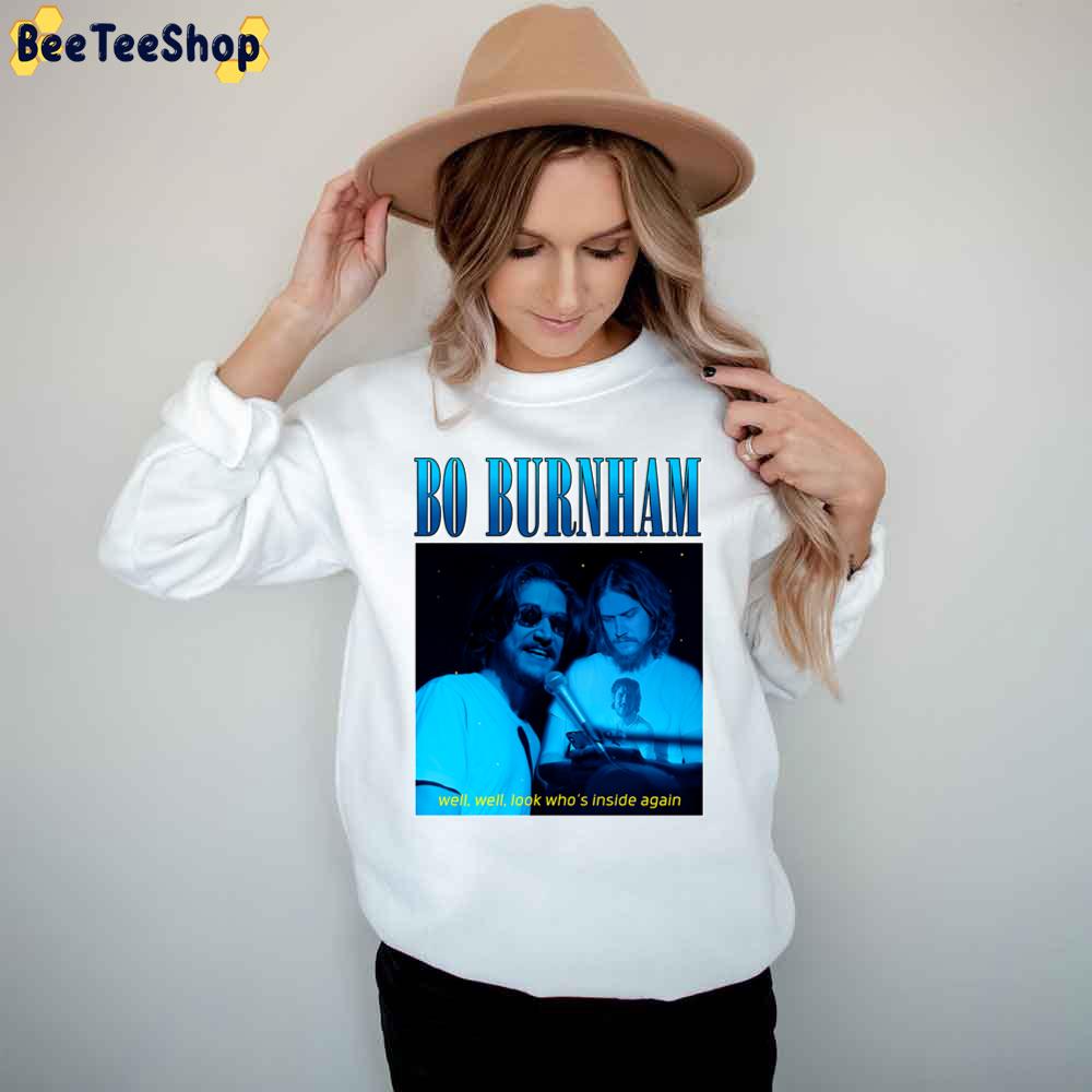Bo Burnham Well Well Look Who's Inside Again Lyrics Trending Unisex T-Shirt Bo Burnham Well Well Look Who's Inside Again Lyrics Trending Unisex T-Shirt