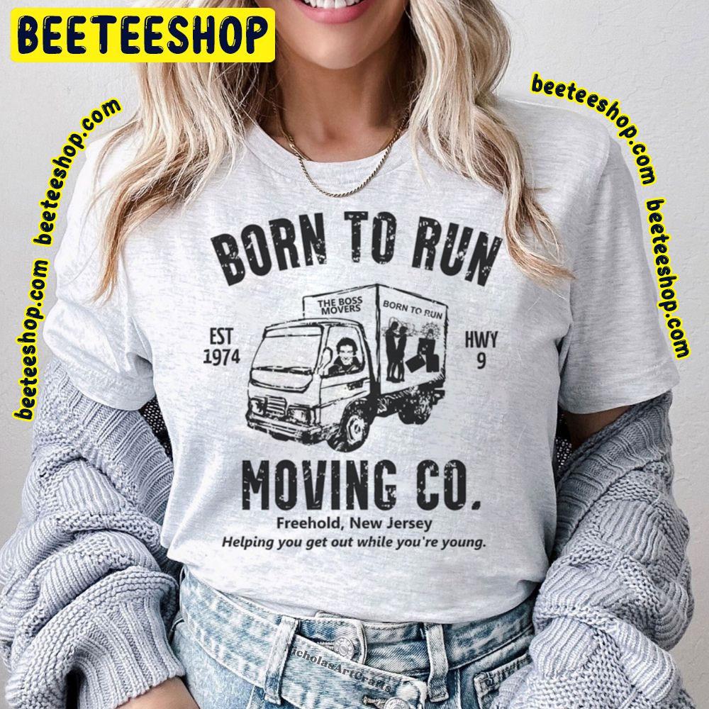 Born To Run Moving Company Trending Unisex T-Shirt Born To Run Moving Company Trending Unisex T-Shirt