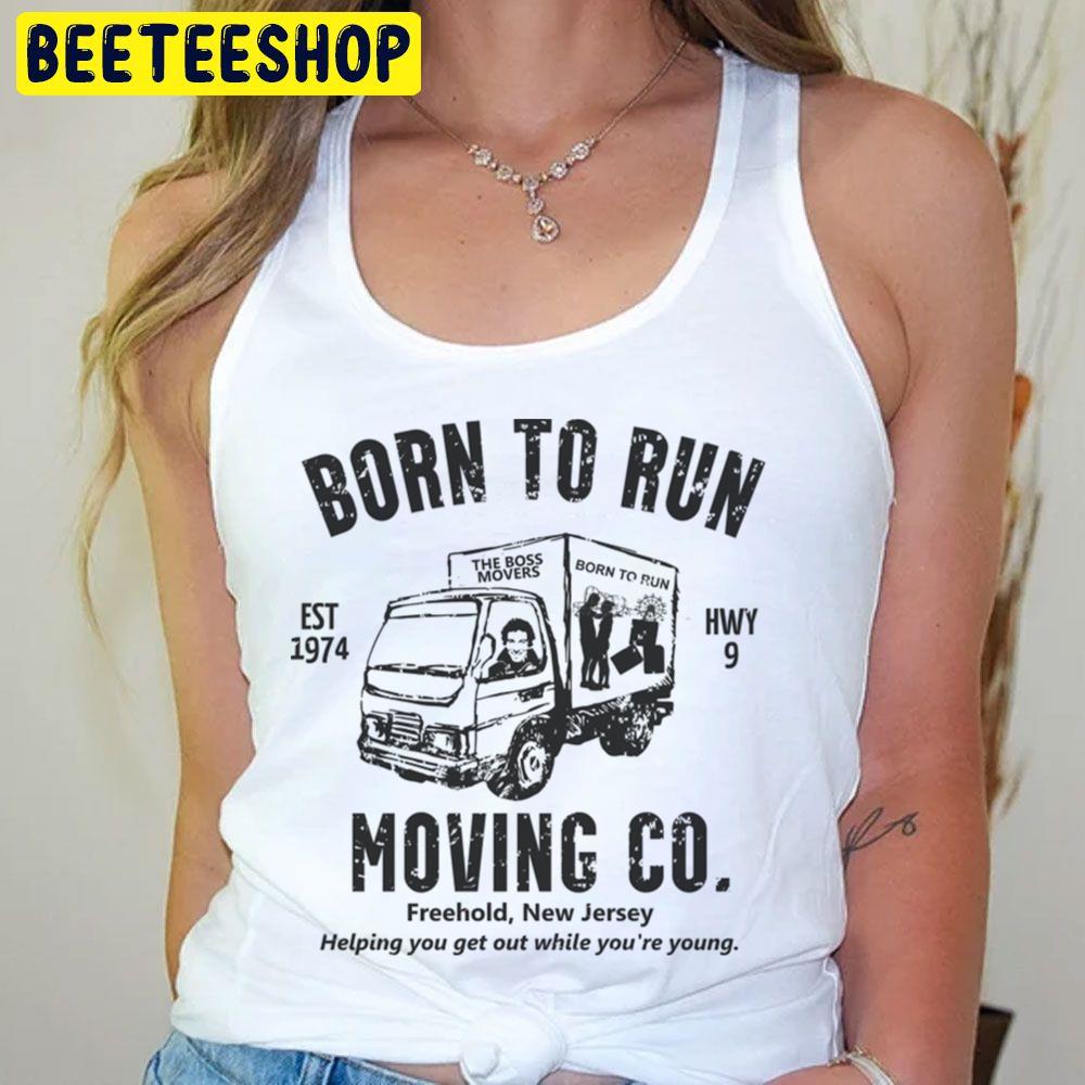 Born To Run Moving Company Trending Unisex T-Shirt Born To Run Moving Company Trending Unisex T-Shirt