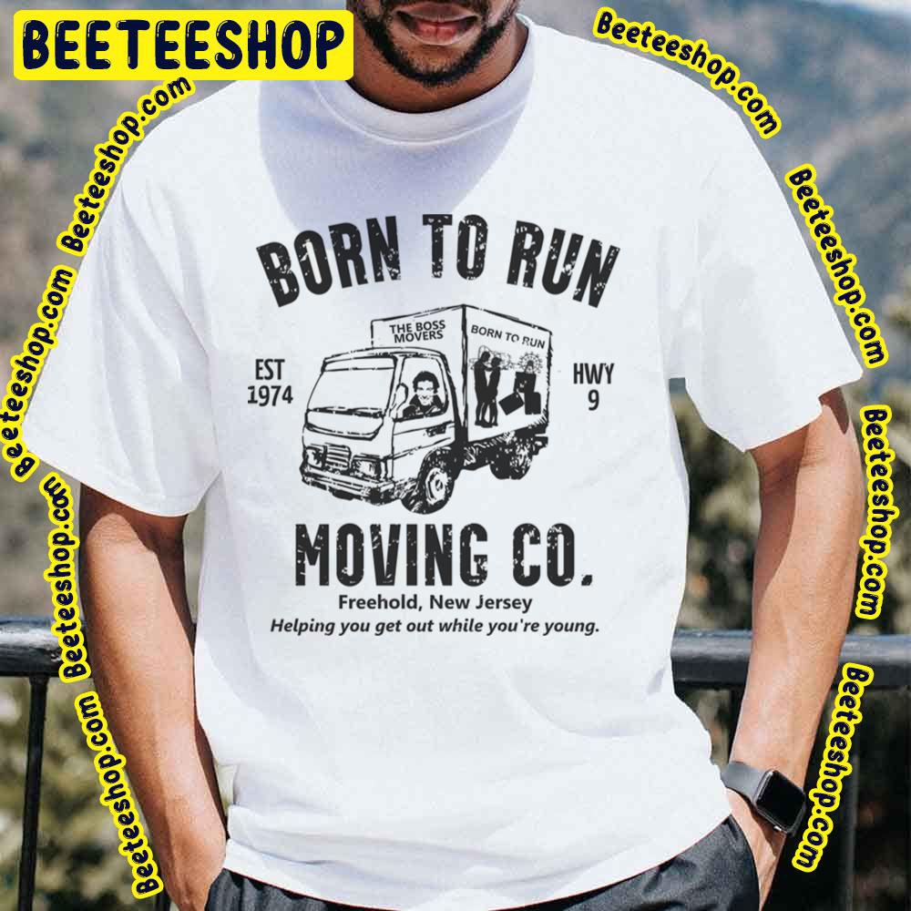 Born To Run Moving Company Trending Unisex T-Shirt Born To Run Moving Company Trending Unisex T-Shirt
