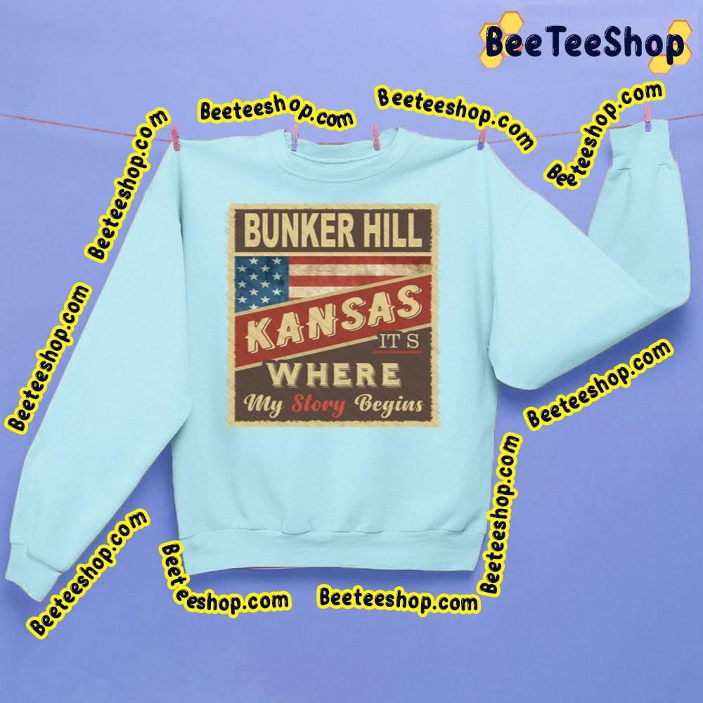 Bunker Hill Kansas It's Where My Story Begins Trending Unisex Sweatshirt Bunker Hill Kansas It's Where My Story Begins Trending Unisex Sweatshirt
