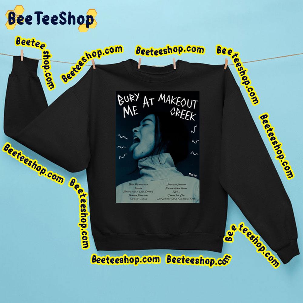 Bury Me At Makeout Creek By Mitski Trending Unisex Sweatshirt Bury Me At Makeout Creek By Mitski Trending Unisex Sweatshirt