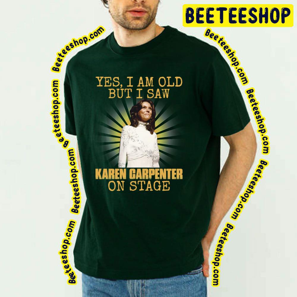 Byes Im Old But I Saw Carpenter On Stage Trending Unisex T-Shirt Byes Im Old But I Saw Carpenter On Stage Trending Unisex T-Shirt