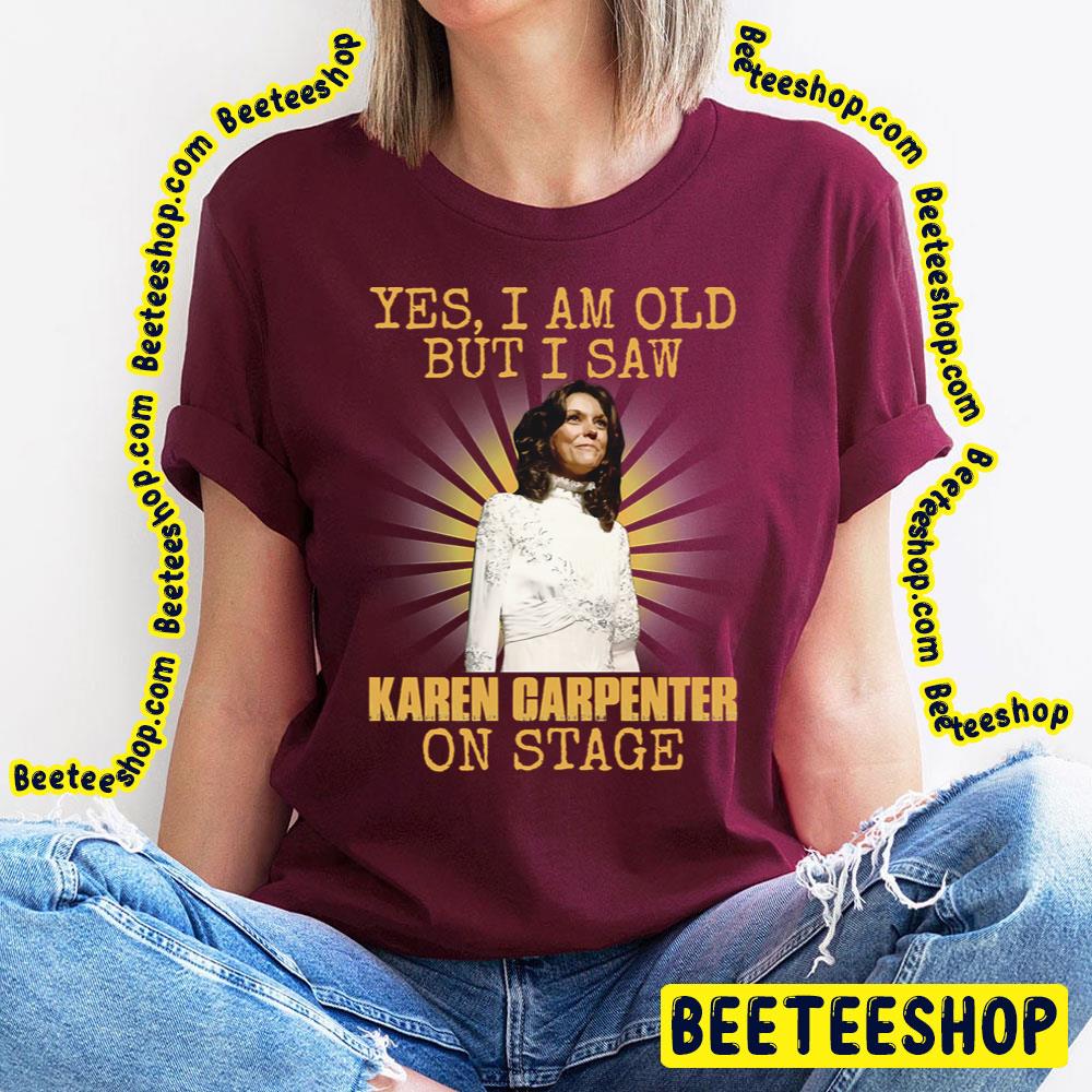 Byes Im Old But I Saw Carpenter On Stage Trending Unisex T-Shirt Byes Im Old But I Saw Carpenter On Stage Trending Unisex T-Shirt