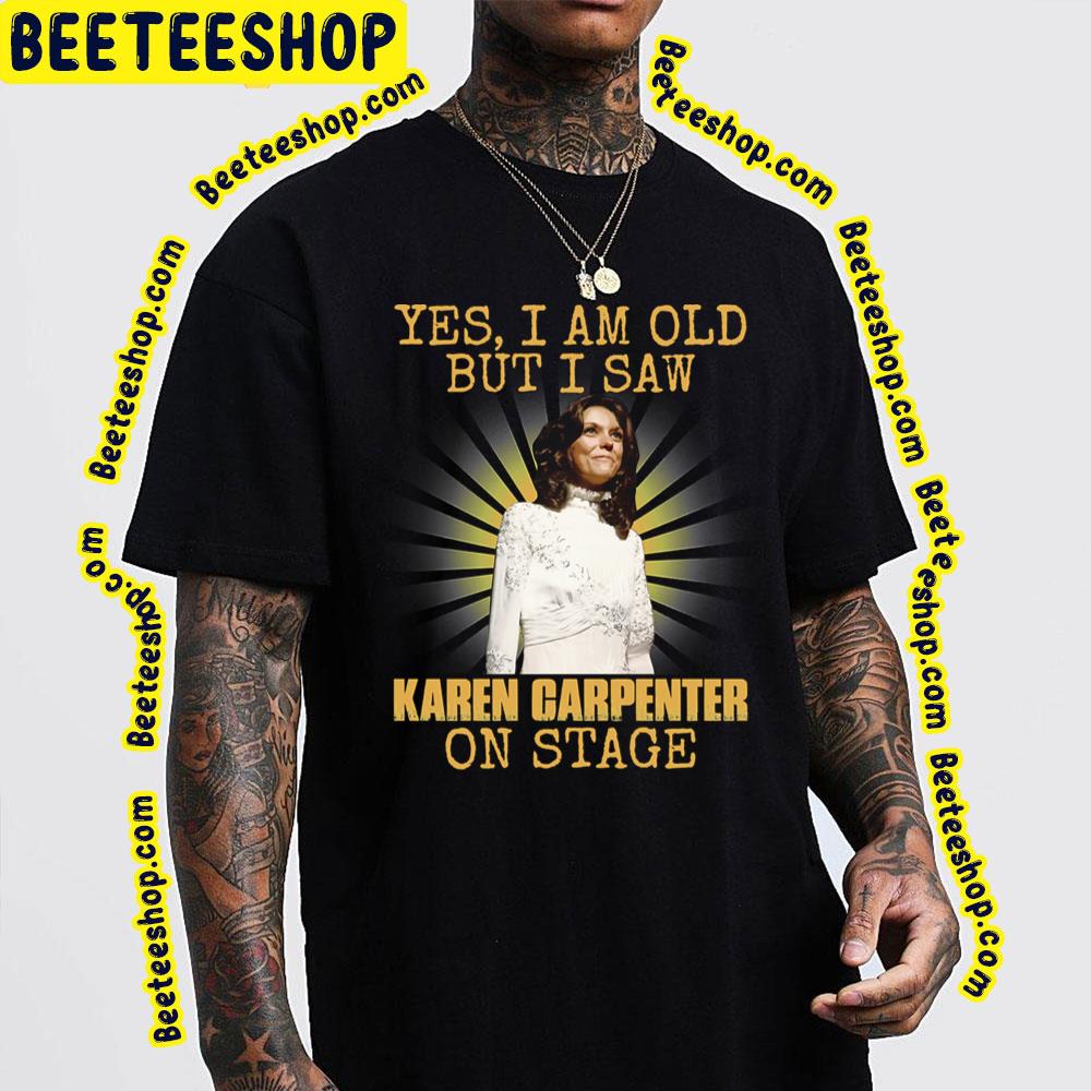 Byes Im Old But I Saw Carpenter On Stage Trending Unisex T-Shirt Byes Im Old But I Saw Carpenter On Stage Trending Unisex T-Shirt