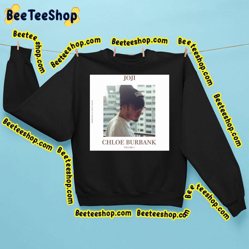 Chloe Burbank Vol 1 Joji Trending Unisex Sweatshirt Chloe Burbank Vol 1 Joji Trending Unisex Sweatshirt