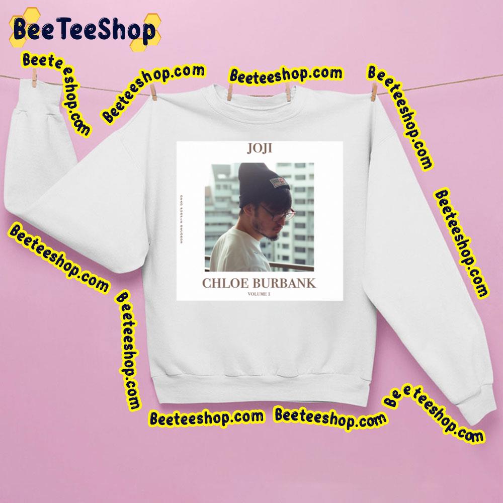 Chloe Burbank Vol 1 Joji Trending Unisex Sweatshirt Chloe Burbank Vol 1 Joji Trending Unisex Sweatshirt