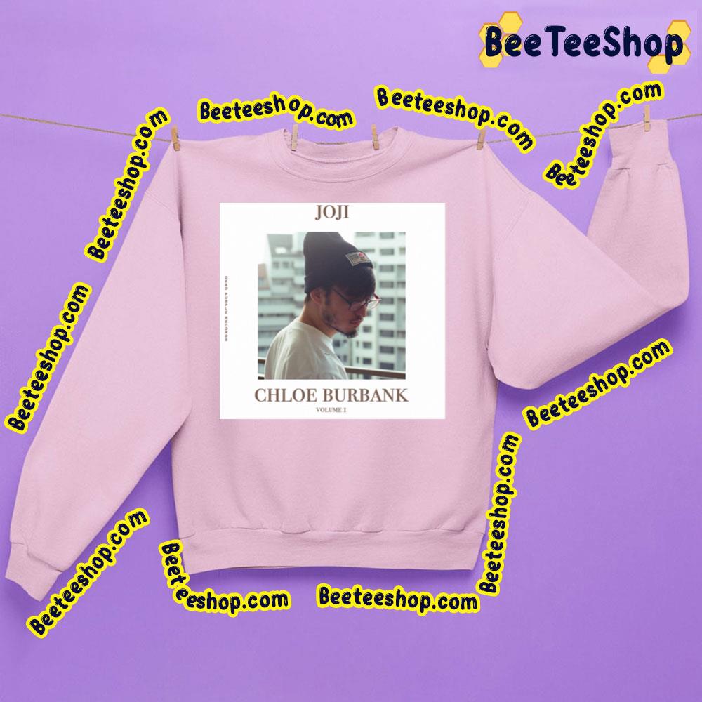 Chloe Burbank Vol 1 Joji Trending Unisex Sweatshirt Chloe Burbank Vol 1 Joji Trending Unisex Sweatshirt