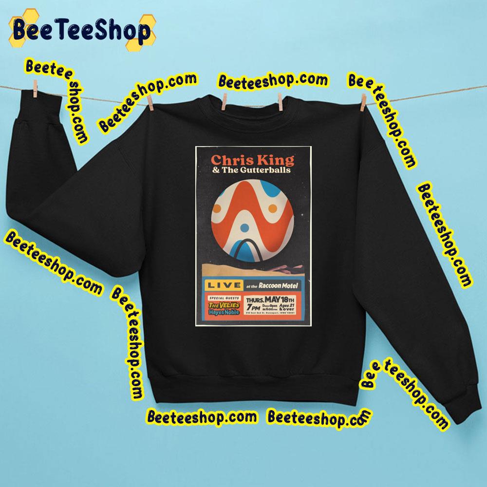 Chris King And The Gutterballs 2023 Trending Unisex Sweatshirt Chris King And The Gutterballs 2023 Trending Unisex Sweatshirt