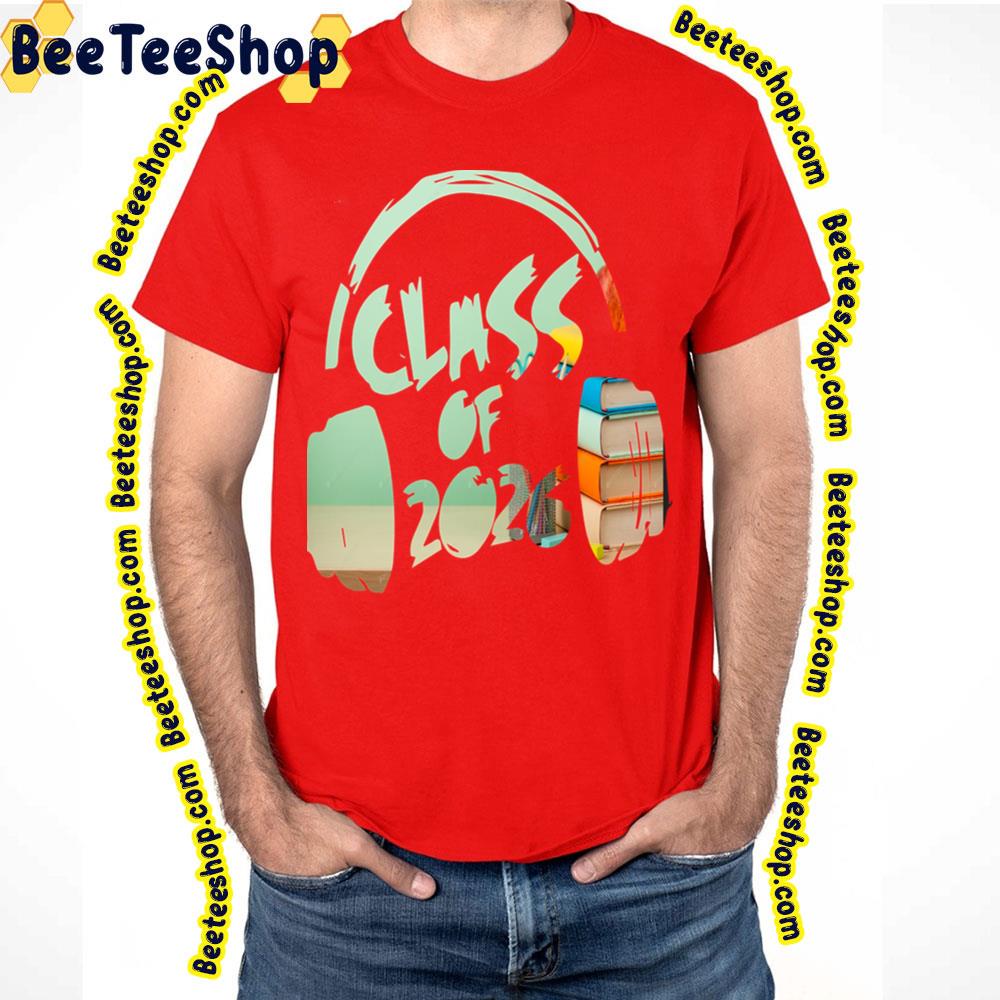 Class Of 2026 College University High School Future Graduate Trending Unisex T-Shirt Class Of 2026 College University High School Future Graduate Trending Unisex T-Shirt
