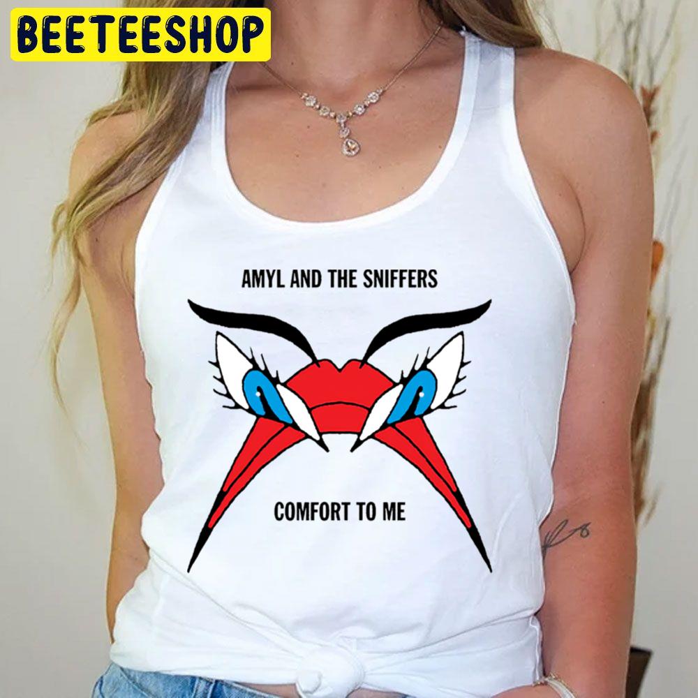 Comfort To Me Amyl And The Sniffers Trending Unisex T-Shirt Comfort To Me Amyl And The Sniffers Trending Unisex T-Shirt