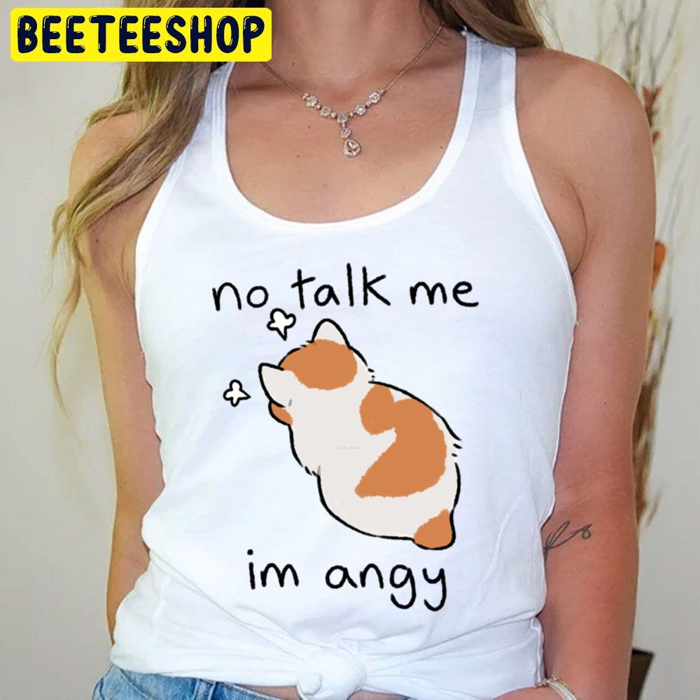Cute Cat No Talk Me Trending Unisex T-Shirt Cute Cat No Talk Me Trending Unisex T-Shirt