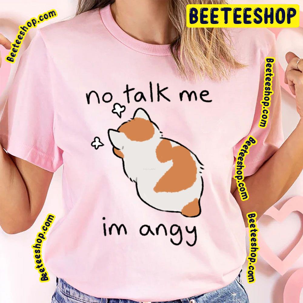 Cute Cat No Talk Me Trending Unisex T-Shirt Cute Cat No Talk Me Trending Unisex T-Shirt