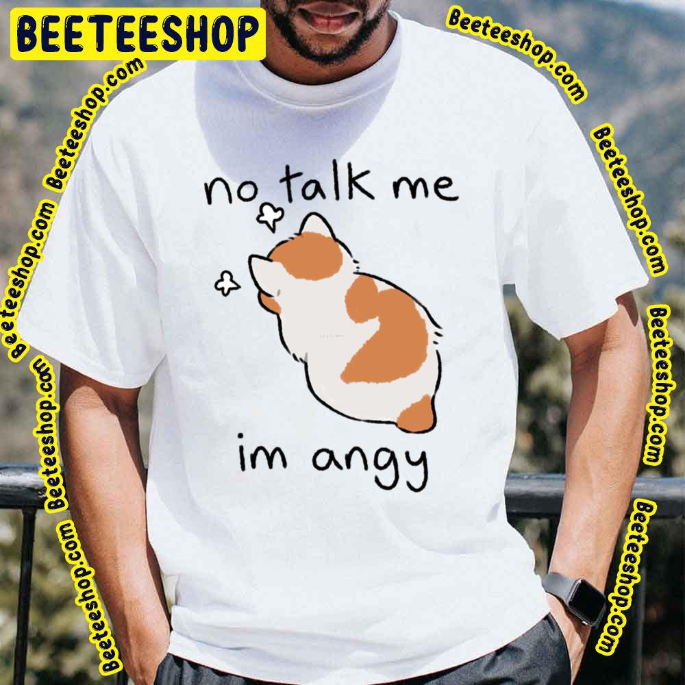 Cute Cat No Talk Me Trending Unisex T-Shirt Cute Cat No Talk Me Trending Unisex T-Shirt