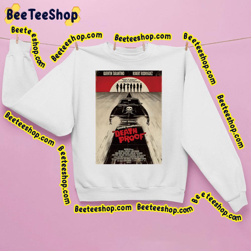 Death Proof Trending Unisex Sweatshirt Death Proof Trending Unisex Sweatshirt