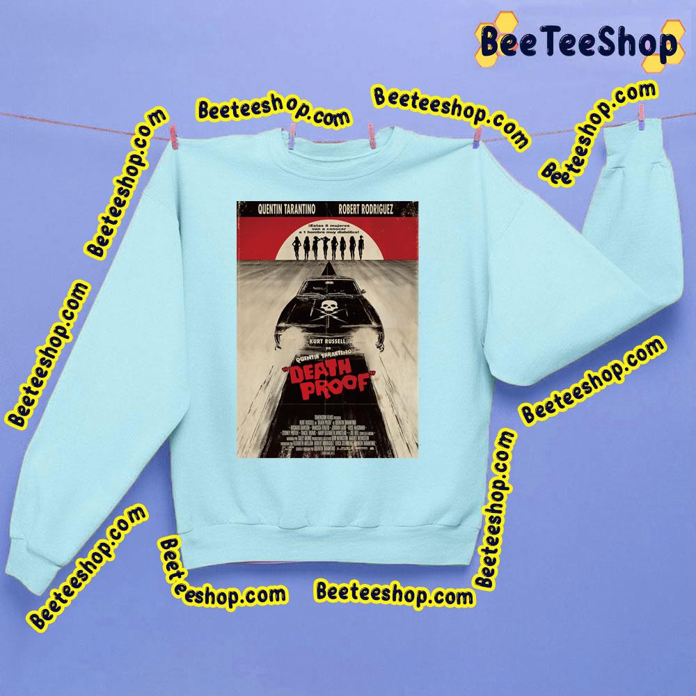Death Proof Trending Unisex Sweatshirt Death Proof Trending Unisex Sweatshirt