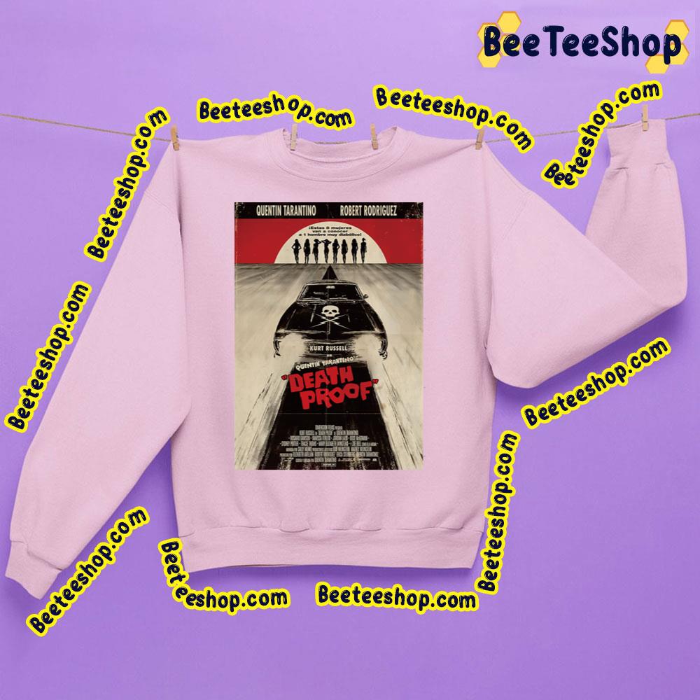 Death Proof Trending Unisex Sweatshirt Death Proof Trending Unisex Sweatshirt